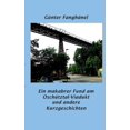 thumbnail image 1 of Ein makabrer Fund am OschÃ¼tztal-Viadukt und andere Kurzgeschichten, (Paperback), 1 of 1