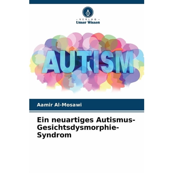 Ein neuartiges Autismus-Gesichtsdysmorphie-Syndrom, (Paperback)