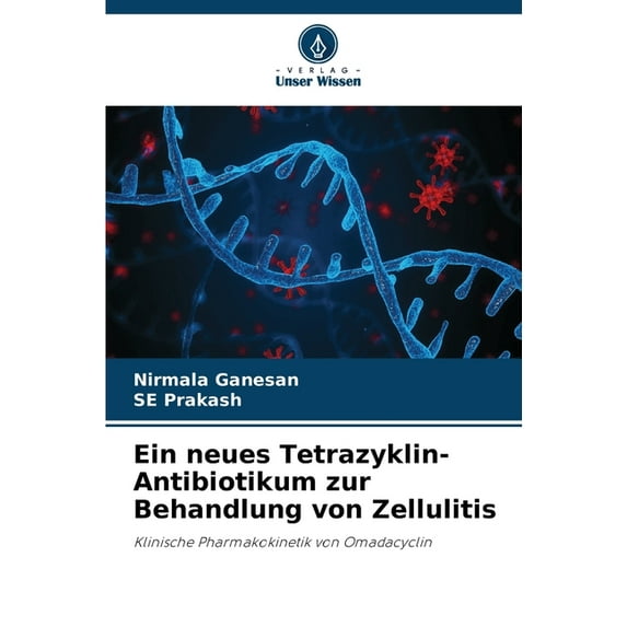 Ein neues Tetrazyklin-Antibiotikum zur Behandlung von Zellulitis, (Paperback)