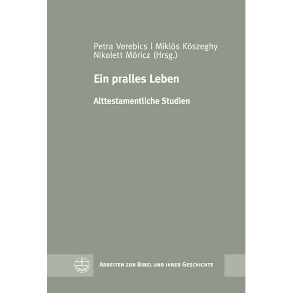 Ein pralles Leben: Alttestamentliche Studien. Fur Jutta Hausmann zum 65. Geburtstag und zur Emeritierung