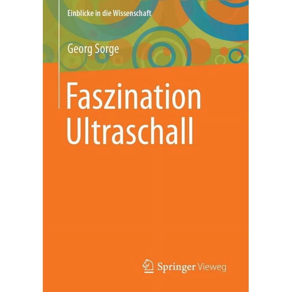 Einblicke in Die Wissenschaft Faszination Ultraschall, (Paperback)