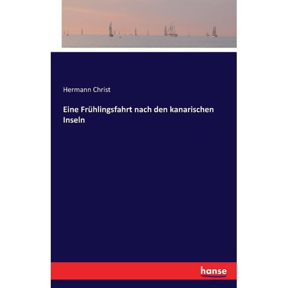 Eine Frühlingsfahrt nach den kanarischen Inseln, (Paperback)