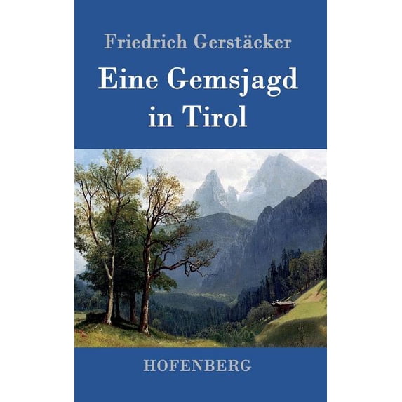 Eine Gemsjagd in Tirol (Hardcover)