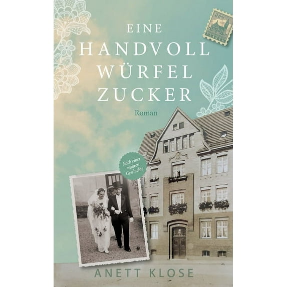 Eine Handvoll Würfelzucker: Ein berührender Roman über Hoffnung und Liebe, Verzweiflung und Zuversicht, (Paperback)