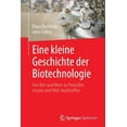 thumbnail image 1 of Eine Kleine Geschichte Der Biotechnologie: Von Bier Und Wein Zu Penicillin, Insulin Und Rna-Impfstoffen, (Paperback), 1 of 1
