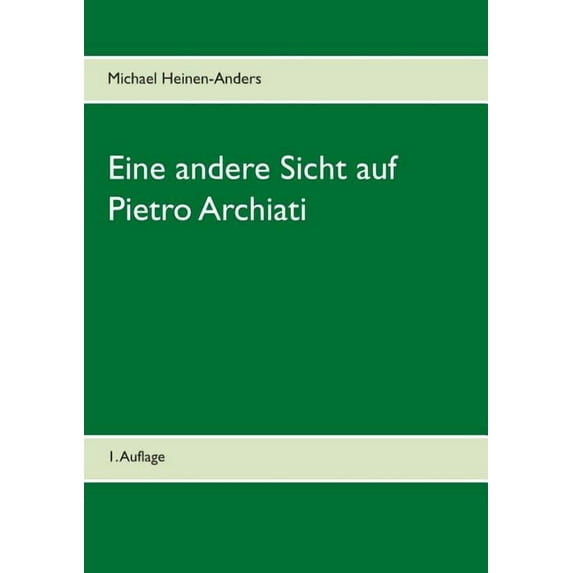 Eine andere Sicht auf Pietro Archiati: 1. Auflage, (Paperback)
