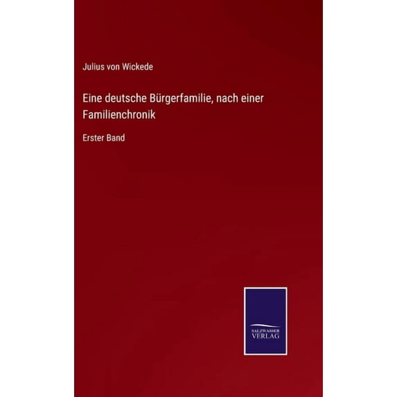 Eine deutsche Bürgerfamilie, nach einer Familienchronik : Erster Band (Hardcover)