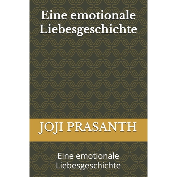 Eine emotionale Liebesgeschichte: Eine emotionale Liebesgeschichte, (Paperback)