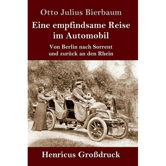 Eine empfindsame Reise im Automobil (Grodruck) : Von Berlin nach Sorrent und zurck an den Rhein (Hardcover)