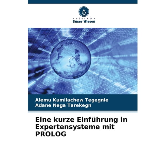 Eine kurze EinfÃ¼hrung in Expertensysteme mit PROLOG, (Paperback)