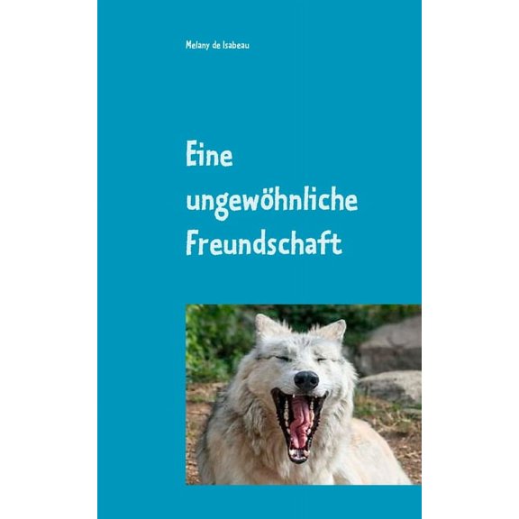 Eine ungewhnliche Freundschaft: Meine kleine Tiergeschichte mit Bildern, (Paperback)