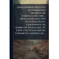 thumbnail image 1 of Eines Impressi Betitlet Actenmäßige Gründliche Vorstellung Der ... Beschaffenheit Des Von Dem Hoch-gebohrnen Gr. Albrecht Wolfgang Zu Lippe Und Schaumburg Formirten Anspruchs ... : Lemgo 1732 (Paperback), 1 of 1
