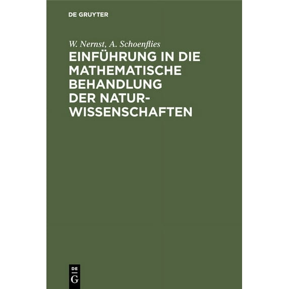 Einführung in Die Mathematische Behandlung Der Naturwissenschaften: KurzgefaÃtes Lehrbuch Der Differential- Und Integral, (Hardcover)