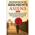 thumbnail image 1 of Einführung in die Geschichte Asiens - 3 in 1: Asiatische Geschichte hautnah erleben - Geschichte Chinas (1900 bis heute), Japans (Frühgeschichte bis heute) und Koreas (nach 1945) (Paperback), 1 of 1