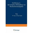 thumbnail image 1 of Einführung in Die Komplexe Behandlung Von Wechselstromaufgaben, (Paperback), 1 of 1
