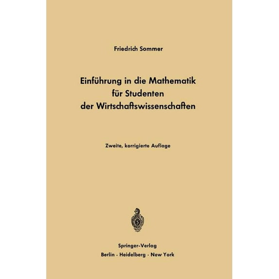 Einführung in Die Mathematik Für Studenten Der Wirtschaftswissenschaften: Für Studenten Der Wirtschaftswissenschaften, (Paperback)
