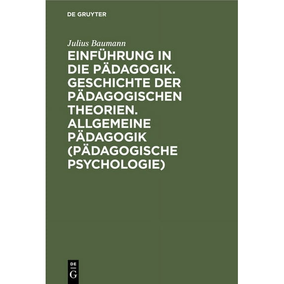 Einführung in Die Pädagogik. Geschichte Der Pädagogischen Theorien. Allgemeine Pädagogik (Pädagogische Psychologie), (Hardcover)