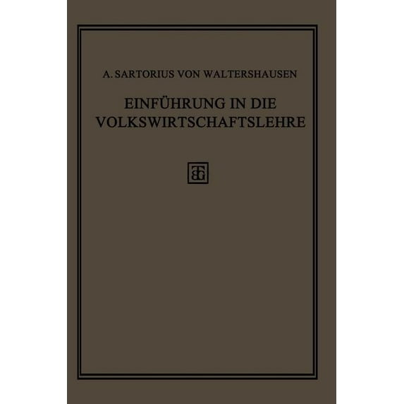 Einführung in Die Volkswirtschaftslehre: Geschichte, Theorie Und Politik, (Paperback)