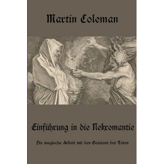 Einführung in die Nekromantie: Die magische Arbeit mit den Geistern der Toten, (Paperback)