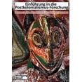 thumbnail image 1 of EinfÃ¼hrung in die Postkolonialismus-Forschung: Theorien, Methoden und Praxis in den Geisteswissenschaften, (Paperback), 1 of 1