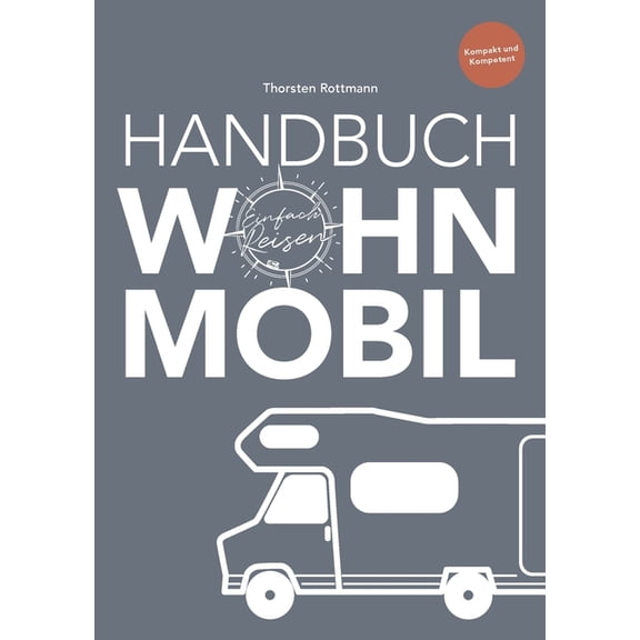Einfach Reisen Bd. 2: Handbuch Wohnmobil, (Paperback)