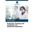 thumbnail image 1 of Einfacher Zugang und Leitfaden zur Dispensierapotheke, (Paperback), 1 of 1