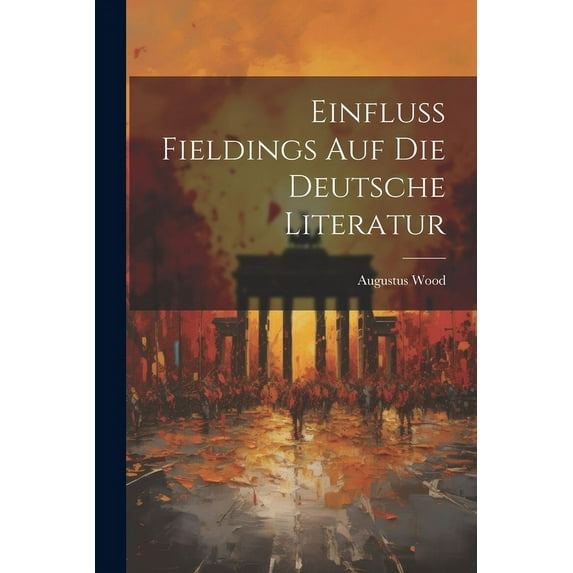 Einfluss Fieldings auf die deutsche Literatur (Paperback)