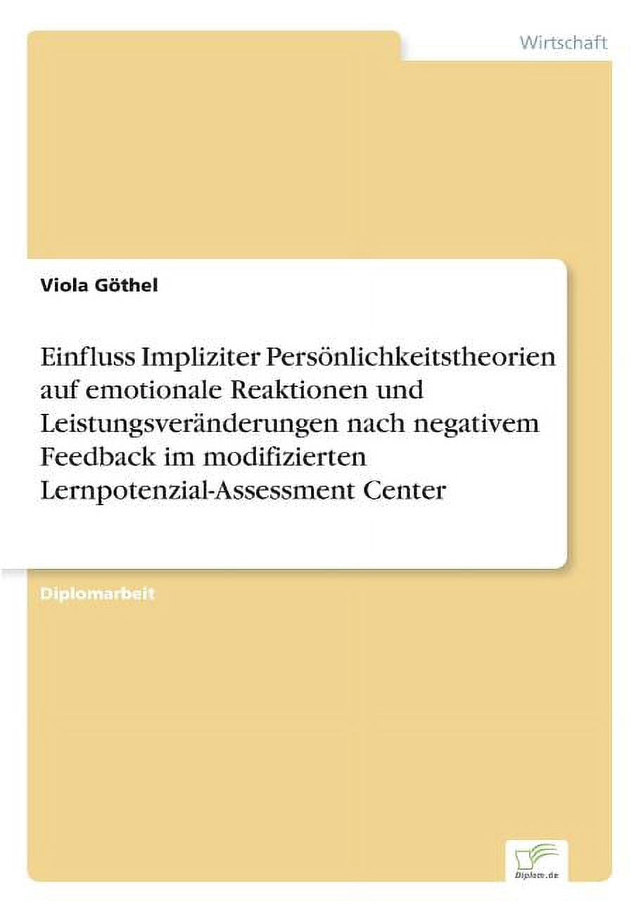 Einfluss Impliziter PersÃ¶nlichkeitstheorien auf emotionale Reaktionen und LeistungsverÃ¤nderungen nach negativem Feedback, (Paperback)