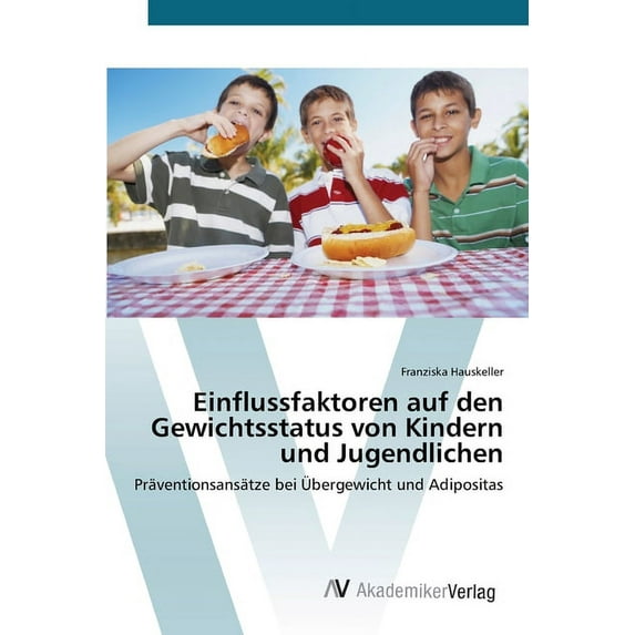 Einflussfaktoren auf den Gewichtsstatus von Kindern und Jugendlichen (Paperback)