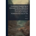 thumbnail image 1 of Einhardi Omnia Quæ Exstant Opera Primum in Unum Corpus Collegit Eisque Versionem Gallicam : Adnotationes Suas, Varias Codicum Lectiones, Et Generalem Indicem; Volume 1 (Paperback), 1 of 1