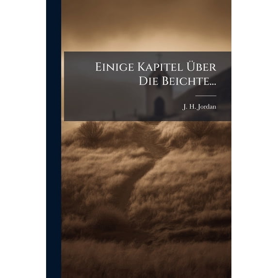 Einige Kapitel Über Die Beichte... (Paperback)