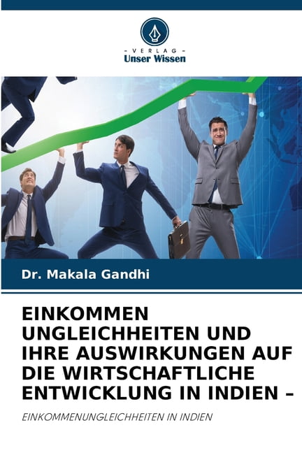 Einkommen Ungleichheiten Und Ihre Auswirkungen Auf Die Wirtschaftliche Entwicklung in Indien -, (Paperback)