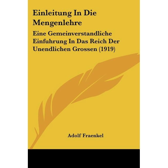 Einleitung In Die Mengenlehre : Eine Gemeinverstandliche Einfuhrung In Das Reich Der Unendlichen Grossen (1919) (Paperback)
