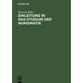 thumbnail image 1 of Einleitung in das Studium der Numismatik (Hardcover), 1 of 1