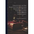 thumbnail image 1 of Einleitung in das positive Europäischen Völkerrecht auf Verträge und Herkommen gegründet. (Paperback), 1 of 1