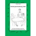 thumbnail image 1 of Einmal gute Erziehung, bitte!: Ein Erziehungsratgeber ab Mitte der Krippenzeit bis ins Grundschulalter hinein, (Paperback), 1 of 1