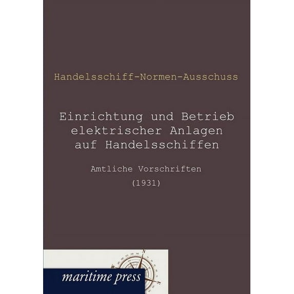 Einrichtung und Betrieb elektrischer Anlagen auf Handelsschiffen (Paperback)