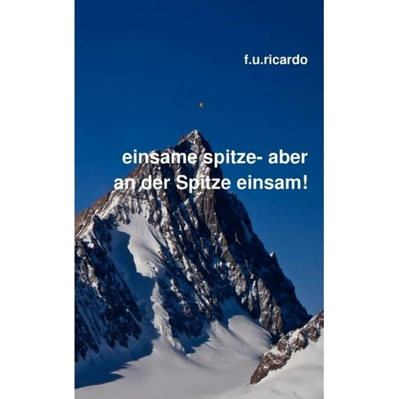 Einsame Spitze - aber an der Spitze einsam!, (Paperback)