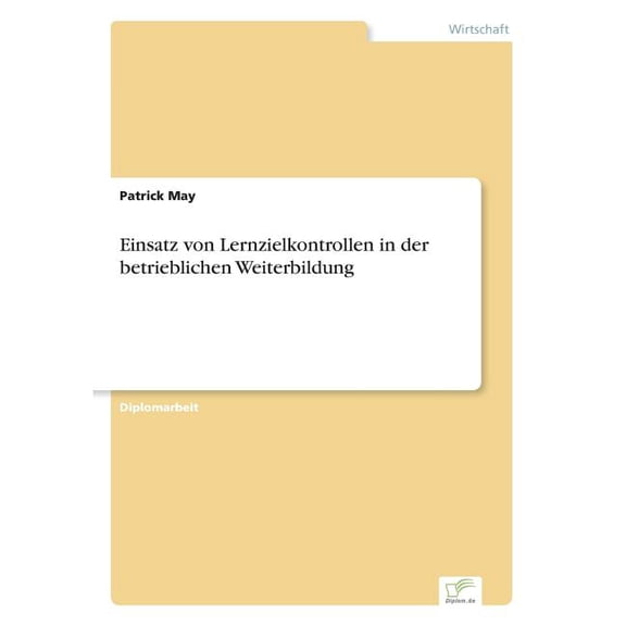 Einsatz von Lernzielkontrollen in der betrieblichen Weiterbildung, (Paperback)