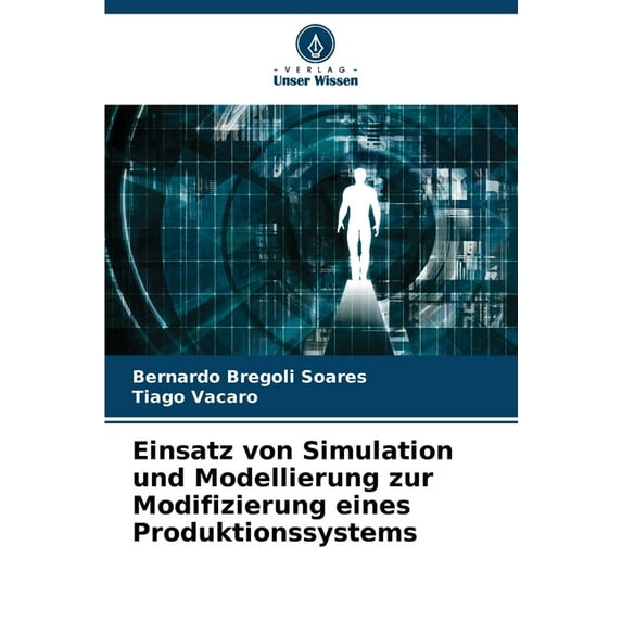 Einsatz von Simulation und Modellierung zur Modifizierung eines Produktionssystems, (Paperback)