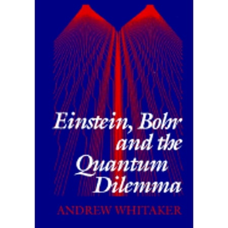 Pre-Owned Einstein Bohr and the Quantum Dilemma (Paperback) 0521484286 9780521484282