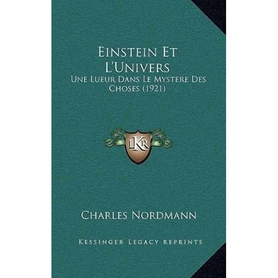 Einstein Et L'Univers: Une Lueur Dans Le Mystere Des Choses (1921) Hardcover