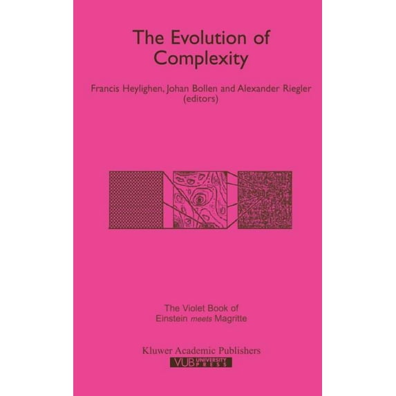Einstein Meets Magritte: An Interdiscipl The Evolution of Complexity: The Violet Book of `Einstein Meets Magritte', Book 8, (Hardcover)