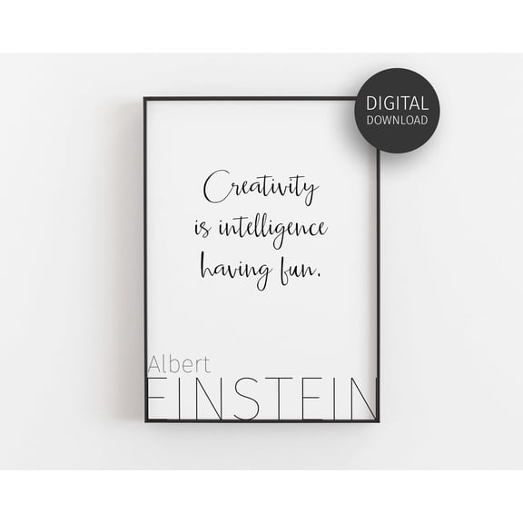Einstein Quotes, Creativity Poster, Architect Gift Ideas, Just Have Fun, Downloadable Posters, Inspirational Decor, Wall Art Home Decor, 12x18 UNFRAMED