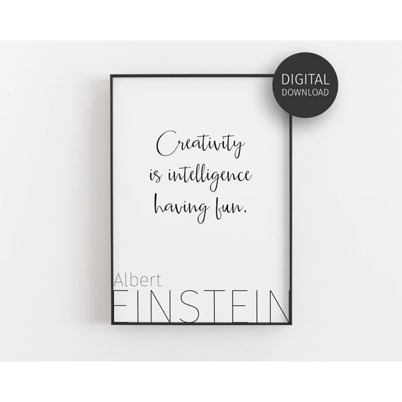 Einstein Quotes, Creativity Poster, Architect Gift Ideas, Just Have Fun, Downloadable Posters, Inspirational Decor, Wall Art Home Decor UNFRAMED Poster, Wall Art for Decor, Present, 8x12