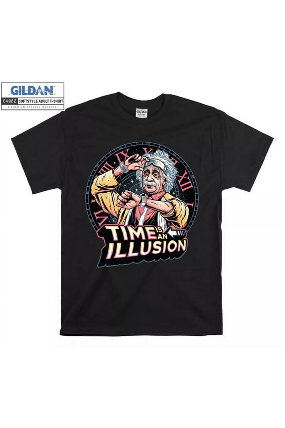 Einstein Time Is An Illusion T-shirt Gift Hoodie Tshirt Men Women Unisex E1067