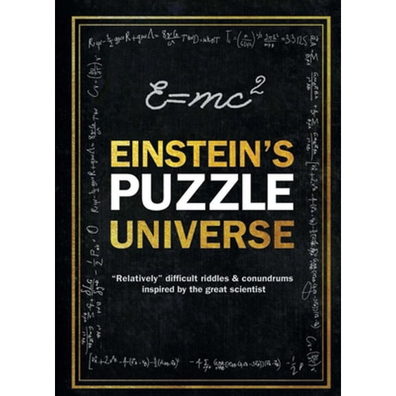 Pre-Owned Einstein's Puzzle Universe : Relatively Difficult Riddles & Conundrums Inspired by the Great Scientist (Hardcover)