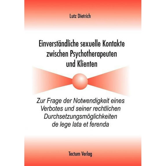 Einverständliche sexuelle Kontakte zwischen Psychotherapeuten und Klienten (Paperback)