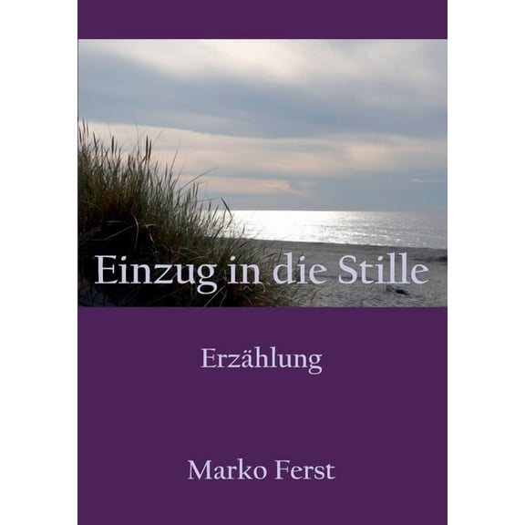Einzug in die Stille: Erzhlung, (Paperback)