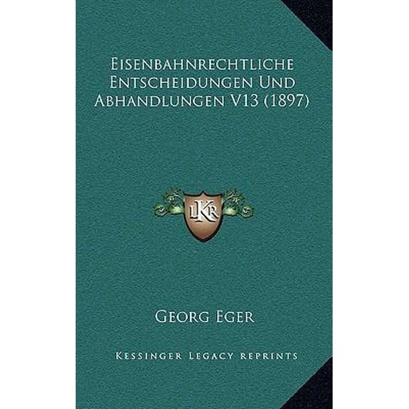 Eisenbahnrechtliche Entscheidungen Und Abhandlungen V13 (1897) Paperback